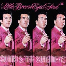 SUNNY & THE SUNLINERS-LITTLE BROWN EYED SOUL (LP)