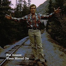 PAT AMENT-TIME MOVED ON (CD)