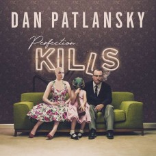 DAN PATLANSKY-PERFECTION KILLS (CD)