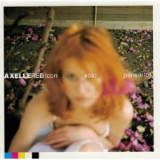 AXELLE RED-CON SOLO PENSARLO (CD)