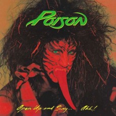 POISON-OPEN UP AND SAY AHH! + 2 (CD)