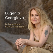 EUGENIA GEORGIEVA-PO DRUM MOME - A GIRL.. (CD)