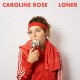 CAROLINE ROSE-LONER (LP)