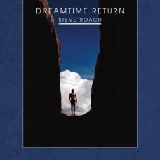 STEVE ROACH-DREAMTIME RETURN -REMAST- (2CD)