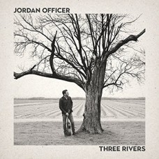 JORDAN OFFICER-THREE RIVERS (CD)