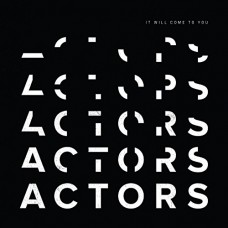 ACTORS-IT WILL COME TO YOU (CD)