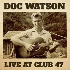 DOC WATSON-LIVE AT CLUB 47 (CD)