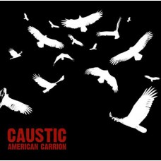 CAUSTIC-AMERICAN CARRION (CD)