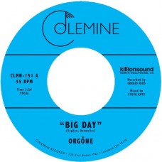 ORGONE-BIG DAY (7")