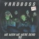 YARDBOSS-WE WISH WE WERE DEAD '92 (CD)