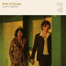 BIRDS OF CHICAGO-LOVE IN WARTIME (LP)