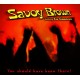 SAVOY BROWN-YOU SHOULD HAVE BEEN.. (CD)