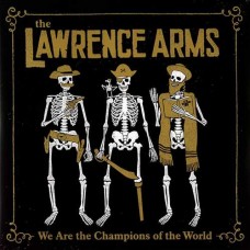 LAWRENCE ARMS-WE ARE THE CHAMPIONS OF.. (CD)