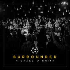 MICHAEL W. SMITH-SURROUNDED (CD)