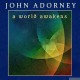 JOHN ADORNEY-A WORLD AWAKENS (CD)