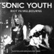 SONIC YOUTH-RIOT IN MELBOURNE (2LP)