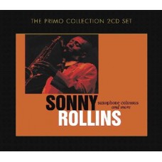 SONNY ROLLINS-SAXOPHONE COLOSSUS AND MO (2CD)