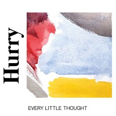 HURRY-EVERY LITTLE THOUGHT (CD)