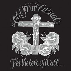 OLD FIRM CASUALS-FOR THE LOVE OF IT ALL (2LP)