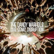 DANDY WARHOLS-LIVE SONIC DISRUPTION (LP)