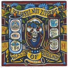 SQUIRREL NUT ZIPPERS-BEASTS OF BURGUNDY (CD)