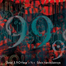 DANIEL B. PROTHESE VS EDWIN VANVINCKENROYE-99.9 (CD)