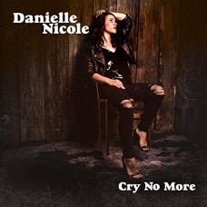 DANIELLE NICOLE-CRY NO MORE (LP)