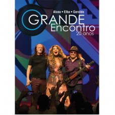 ALCEU VALENÇA/ELBA RAMALHO/GERALDO AZEVEDO-GRANDE ENCONTRO - 20 ANOS (2CD+DVD)