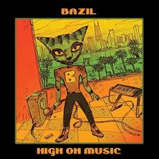 BAZIL-HIGH ON MUSIC (12")