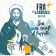 FRAT DE LOURDES-SOIS SANS CRAINTE IL.. (CD)