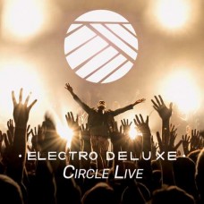 ELECTRO DELUXE-CIRCLE LIVE (CD)