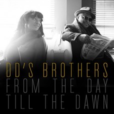 DD'S BROTHERS-FROM THE DAY TILL THE.. (CD)