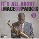 MACEO PARKER-IT'S ALL ABOUT LOVE -GATEFOLD- (LP)