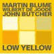 BLUME/DE JOODE/BUTCHER-LOW YELLOW (CD)