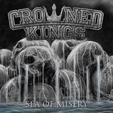 CROWNED KINGS-SEA OF MISERY (CD)