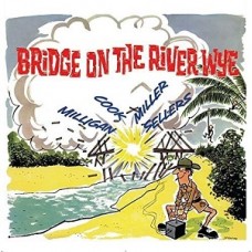 SPIKE MILLIGAN-BRIDGE ON THE RIVER WYE (CD)