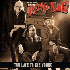 PONTUS SNIBB'S WRECK OF B-TOO LATE TO DIE YOUNG (LP)