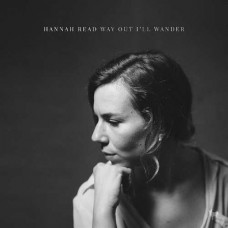 HANNAH READ-WAY OUT I’LL WANDER (LP)