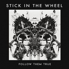 STICK IN THE WHEEL-FOLLOW THEM TRUE (LP)