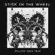 STICK IN THE WHEEL-FOLLOW THEM TRUE (CD)