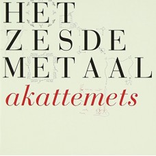 HET ZESDE METAAL-AKATTEMETS (CD)