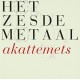 HET ZESDE METAAL-AKATTEMETS (CD)
