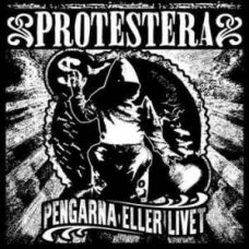 PROTESTERA-PENGARNA ELLER LIVET (12")