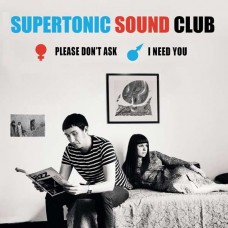 SUPERTONIC SOUND CLUB-PLEASE DON'T ASK/.. (10")