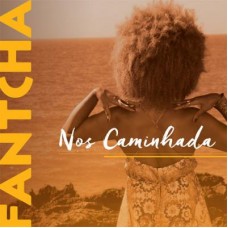 FANTCHA-NOS CAMINHADA (CD)