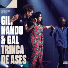 GILBERTO GIL, NANDO REIS & GAL COSTA-TRINCA DE ASES (CD)