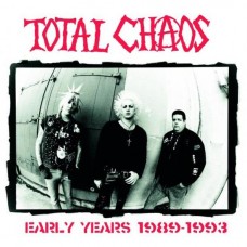 TOTAL CHAOS-EARLY YEARS 1989-1993 (LP)