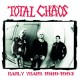 TOTAL CHAOS-EARLY YEARS 1989-1993 (LP)