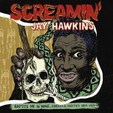 SCREAMIN' JAY HAWKINS-BAPTIZE ME IN WINE (LP)