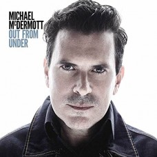 MICHAEL MCDERMOTT-OUT FROM UNDER (CD)